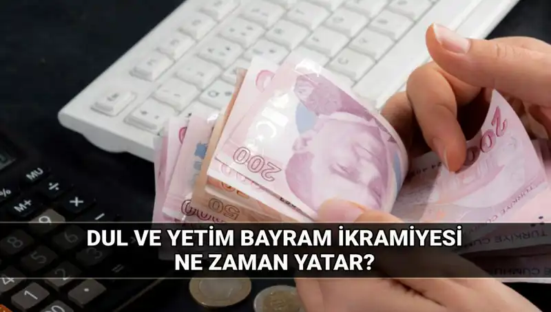 Dul ve Yetim Maaşı Alanlara Kurban Bayramı İkramiyesi Ne Kadar Olacak?