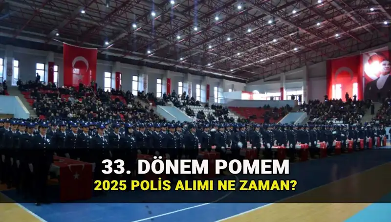 2025 Yılı İçin 33. Dönem POMEM Polis Alımı Detayları Açıklandı