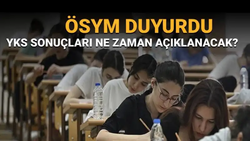 YKS Sonuçları Ne Zaman Açıklanacak? Tarihler ve Süreç Hakkında Bilgi