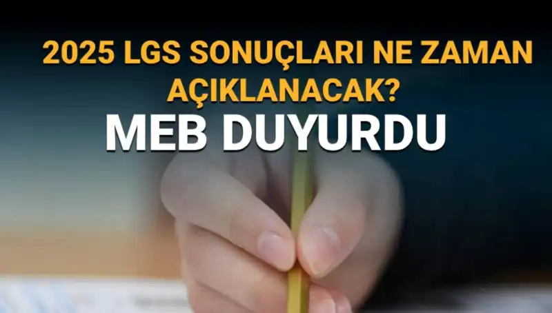 LGS Sonuçları Ne Zaman Açıklanacak? 2025 MEB Takvimiyle Detayları Öğrenin