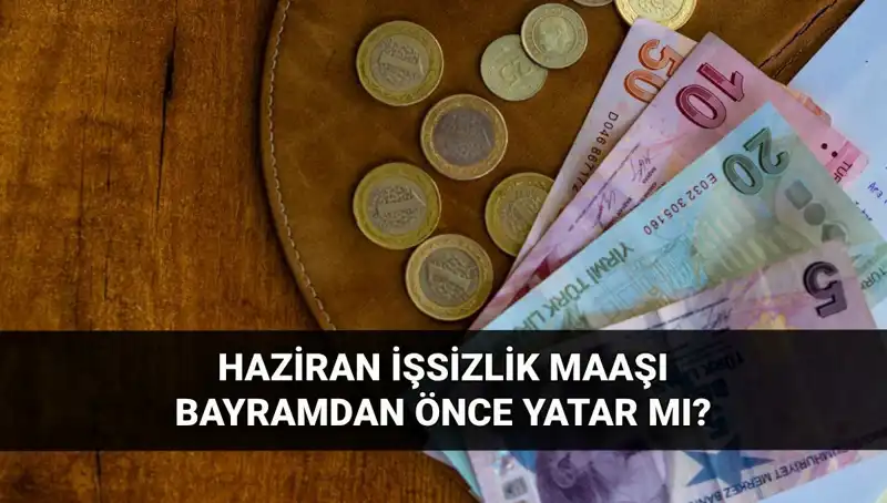 İşsizlik Maaşı Bayram Öncesi Yatacak mı? 2025 Haziran'da Erken Ödeme Beklentileri!