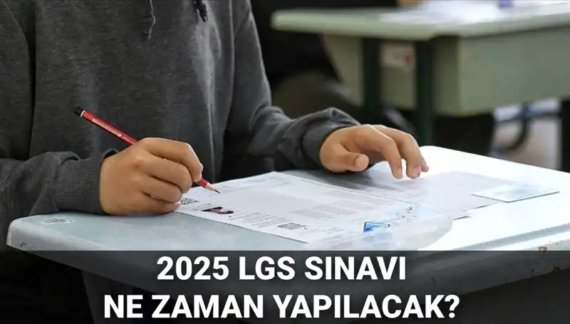 2025 LGS Sınavı Ne Zaman Düzenlenecek? Tarihler Açıklandı!