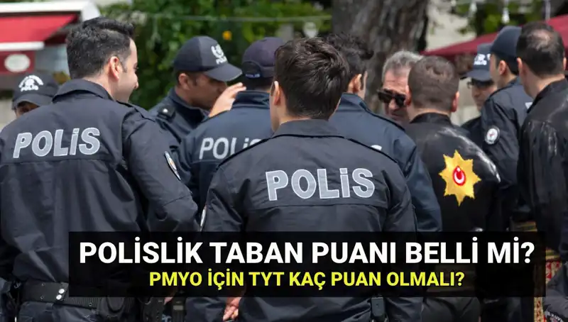 2025 Polislik Taban Puanları Açıklandı mı? PMYO Kontenjanları ve Detaylar Burada!