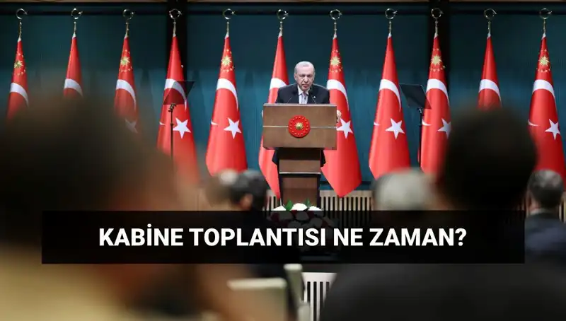 Bugün Kabine Toplantısı Var mı? İşte Tüm Ayrıntılarla Takvim!