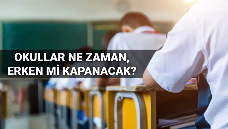 Okullar Ne Zaman Kapanacak? 2024-2025 Eğitim Yılı Sonuçları