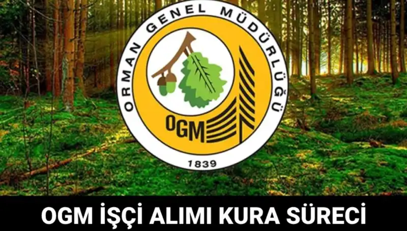 OGM İşçi Alımı Kura Takvimi 2025: Hangi Tarihlerde Başvuru Yapılacak?