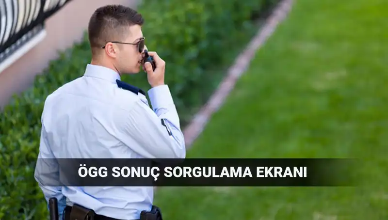 2025 EGM ÖGG Sınav Sonuçları Açıklandı mı? Sonuç Sorgulama İşlemleri